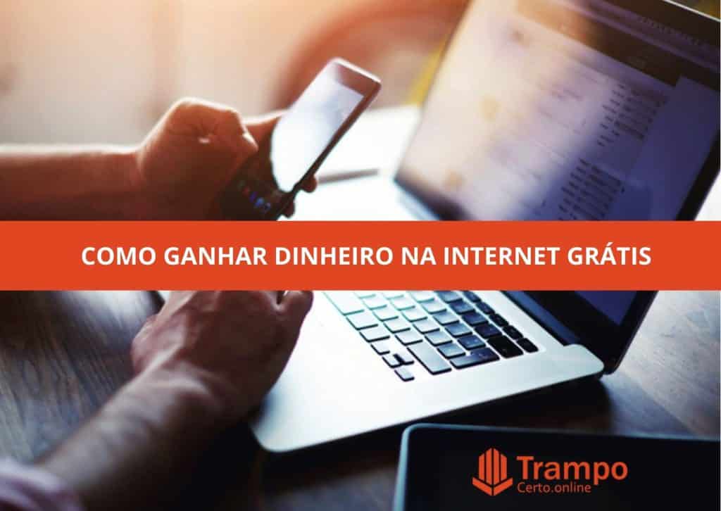 como ganhar dinheiro na internet grátis