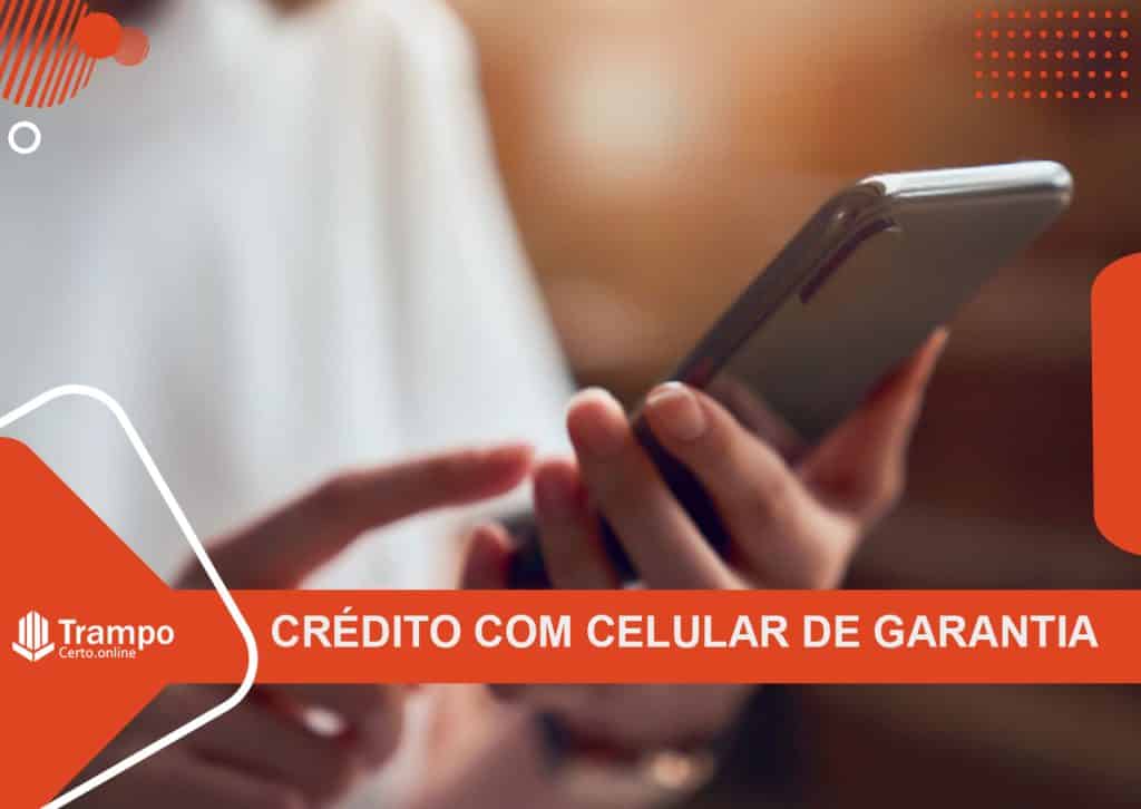 Crédito com celular de garantia