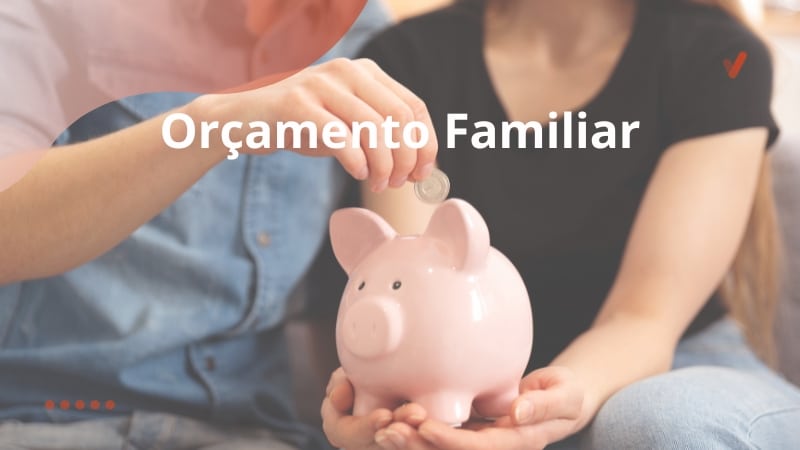 Como organizar o orçamento da família 